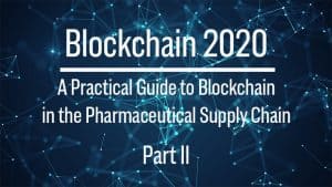 Read more about the article Blockchain: Practical Solutions for the Pharmaceutical Supply Chain (Part II)