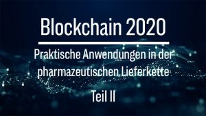 Read more about the article Blockchain: Praktische Anwendungen für die Pharmazeutische Lieferkette (Teil II)